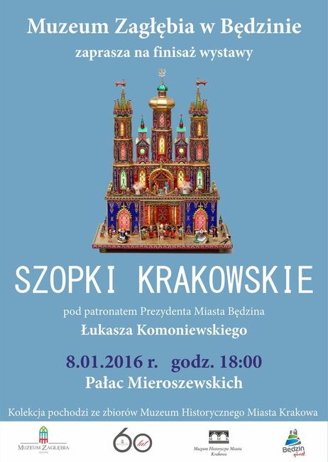 Muzeum Zagłębia w Będzinie zaprasza na finisaż wystawy "Szopki krakowskie" pod patronatem Prezydenta Miasta Będzina. 8.01.2016 r. godz. 18:00 Pałac Mieroszewskich